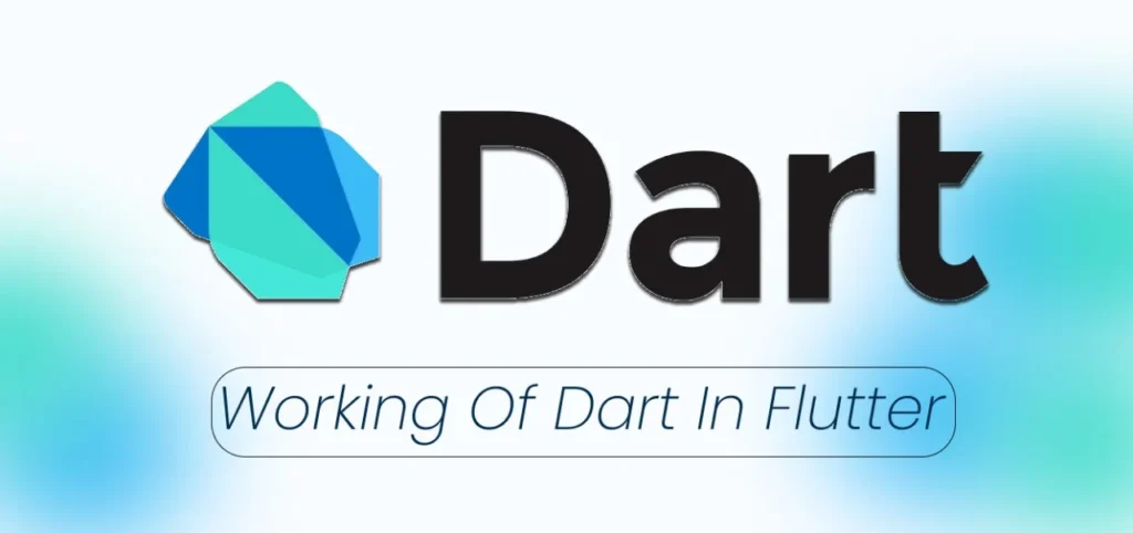 Working of Dart in Flutter